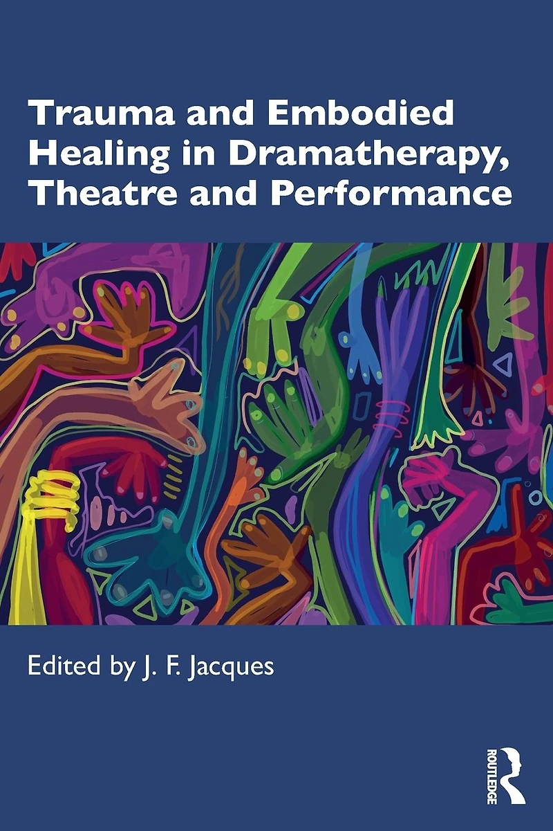 Trauma and Embodied Healing Dramatherapy, Theatre Performance