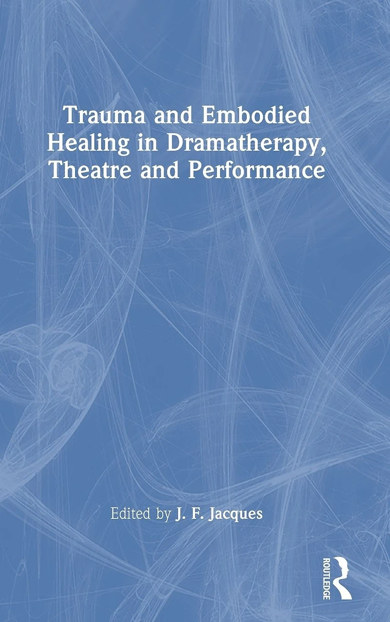 Trauma and Embodied Healing Dramatherapy, Theatre Performance