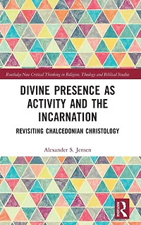 Divine Presence as Activity and the Incarnation: Revisiting Chalcedonian Christology