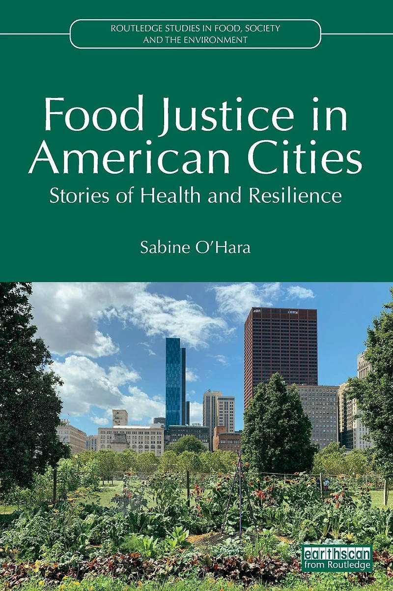 Food Justice American Cities: Stories of Health and Resilience