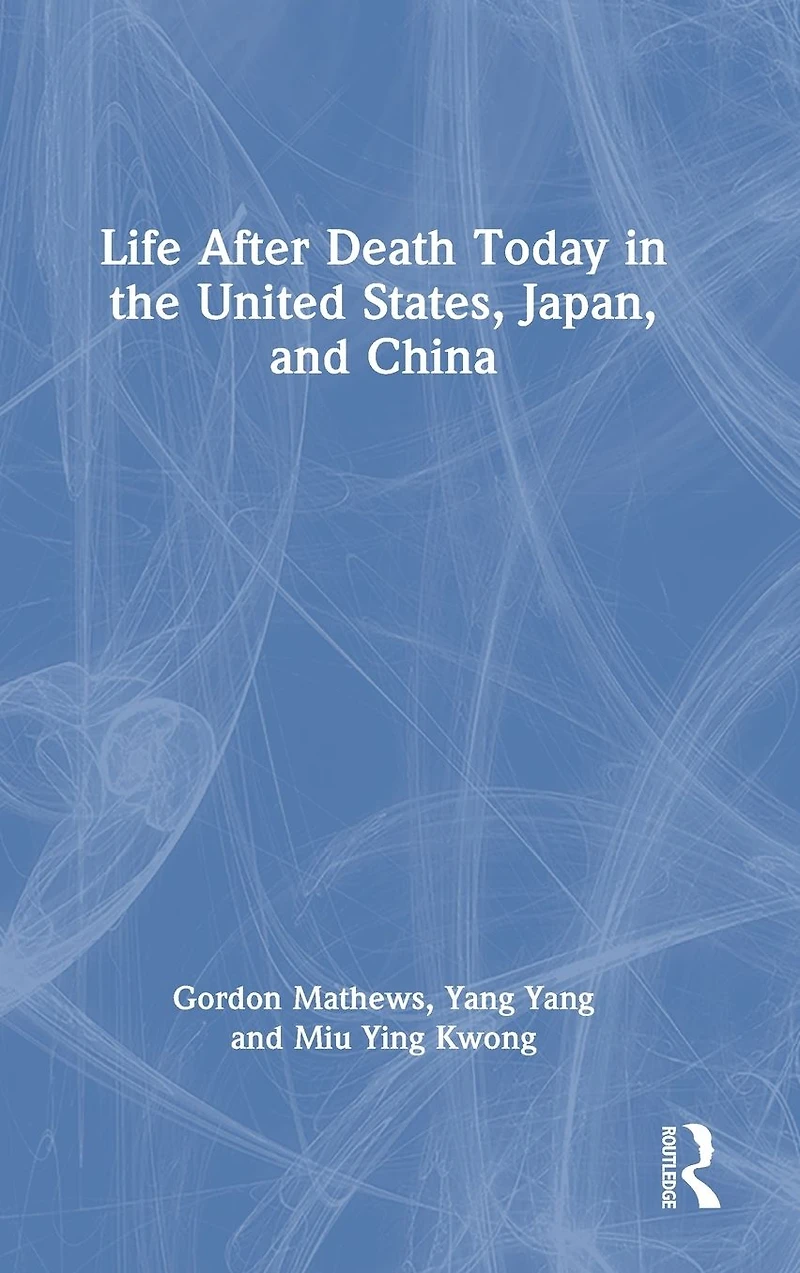 Life After Death Today the United States, Japan, and China