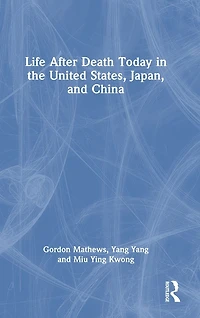 Life After Death Today the United States, Japan, and China
