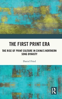 The First Print Era: Rise of Culture China's Northern Song Dynasty