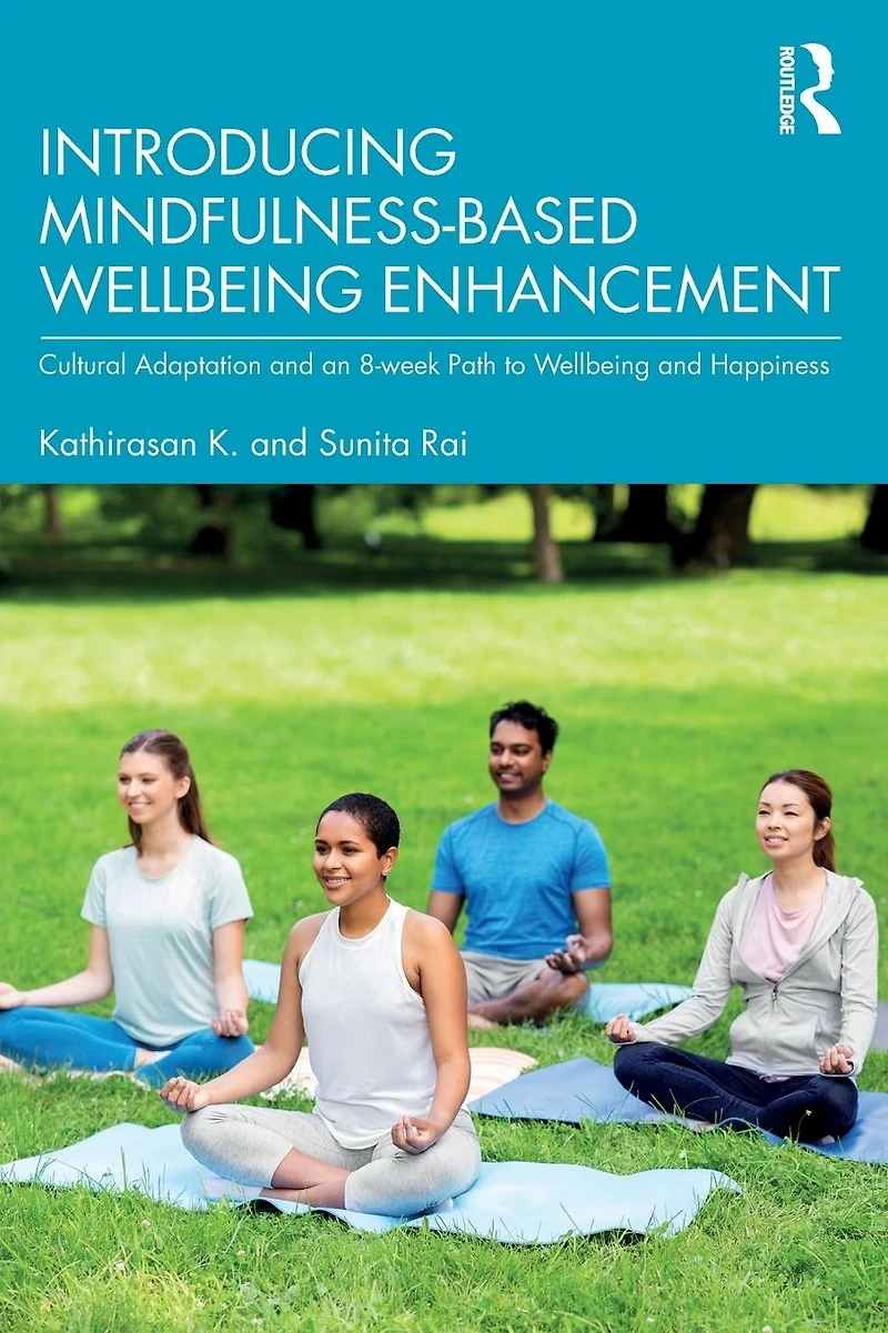 Introducing Mindfulness-Based Wellbeing Enhancement: Cultural Adaptation and an 8-week Path to Happiness