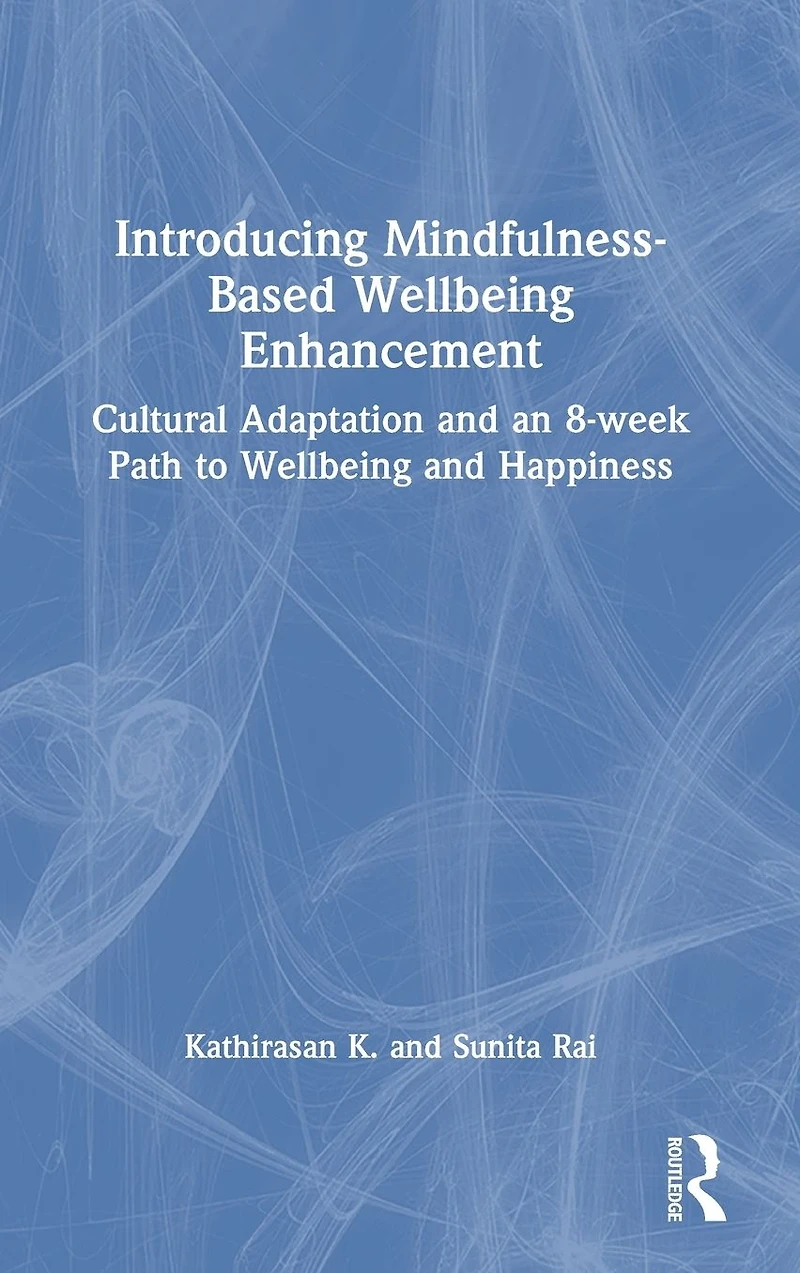 Introducing Mindfulness-Based Wellbeing Enhancement: Cultural Adaptation and an 8-week Path to Happiness