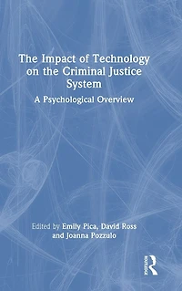 the Impact of Technology on Criminal Justice System: A Psychological Overview