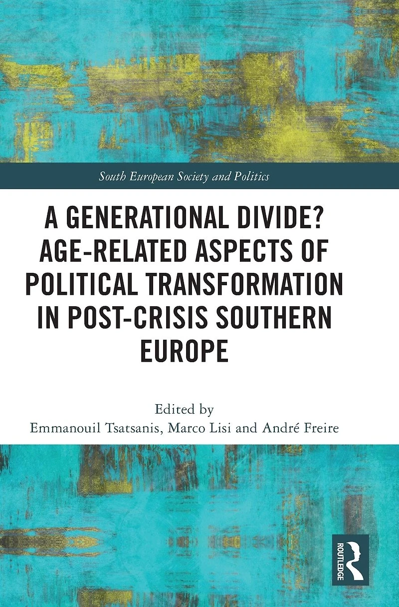 A Generational Divide? Age-related Aspects of Political Transformation Post-crisis Southern Europe