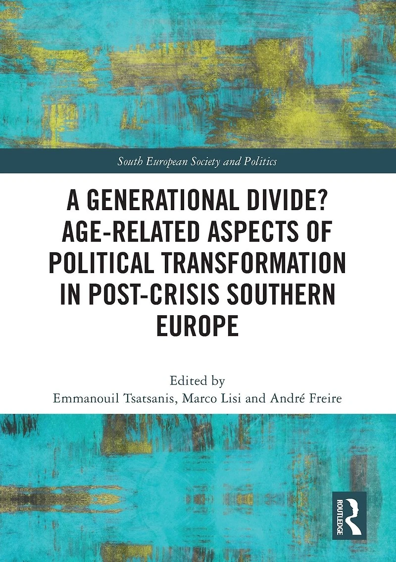 A Generational Divide? Age-related Aspects of Political Transformation Post-crisis Southern Europe