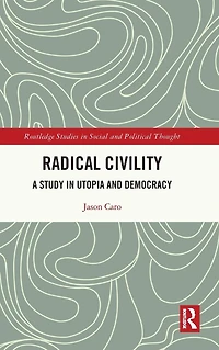 Radical Civility: A Study Utopia and Democracy
