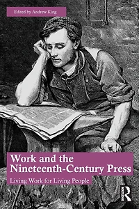 Work and the Nineteenth-Century Press: Living for People