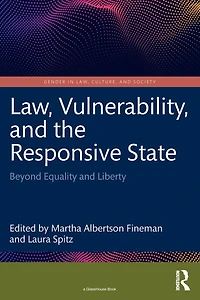 Law, Vulnerability, and the Responsive State: Beyond Equality Liberty