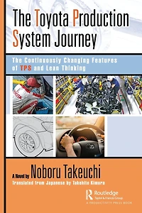 The Toyota Production System Journey: Continuously Changing Features of TPS and Lean Thinking