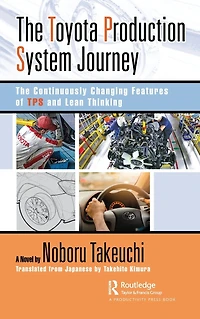 The Toyota Production System Journey: Continuously Changing Features of TPS and Lean Thinking