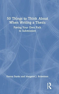 50 Things to Think About When Writing a Thesis: Paving Your Own Path Submission