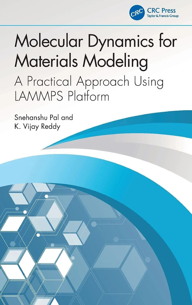 Molecular Dynamics for Materials Modeling: A Practical Approach Using LAMMPS Platform