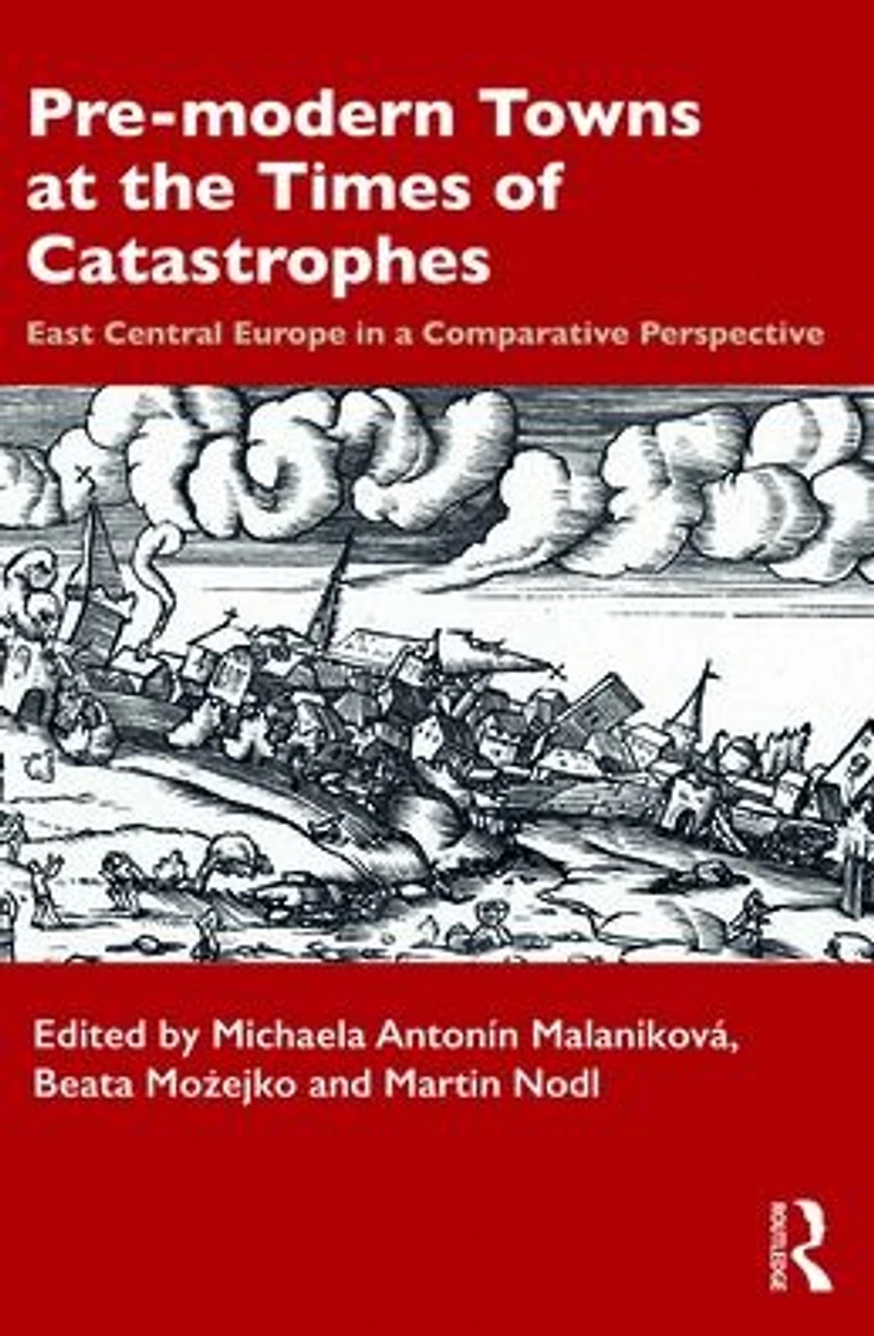 Pre-modern Towns at the Times of Catastrophes: East Central Europe a Comparative Perspective