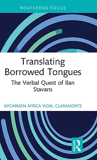 Translating Borrowed Tongues: The Verbal Quest of Ilan Stavans