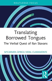 Translating Borrowed Tongues: The Verbal Quest of Ilan Stavans