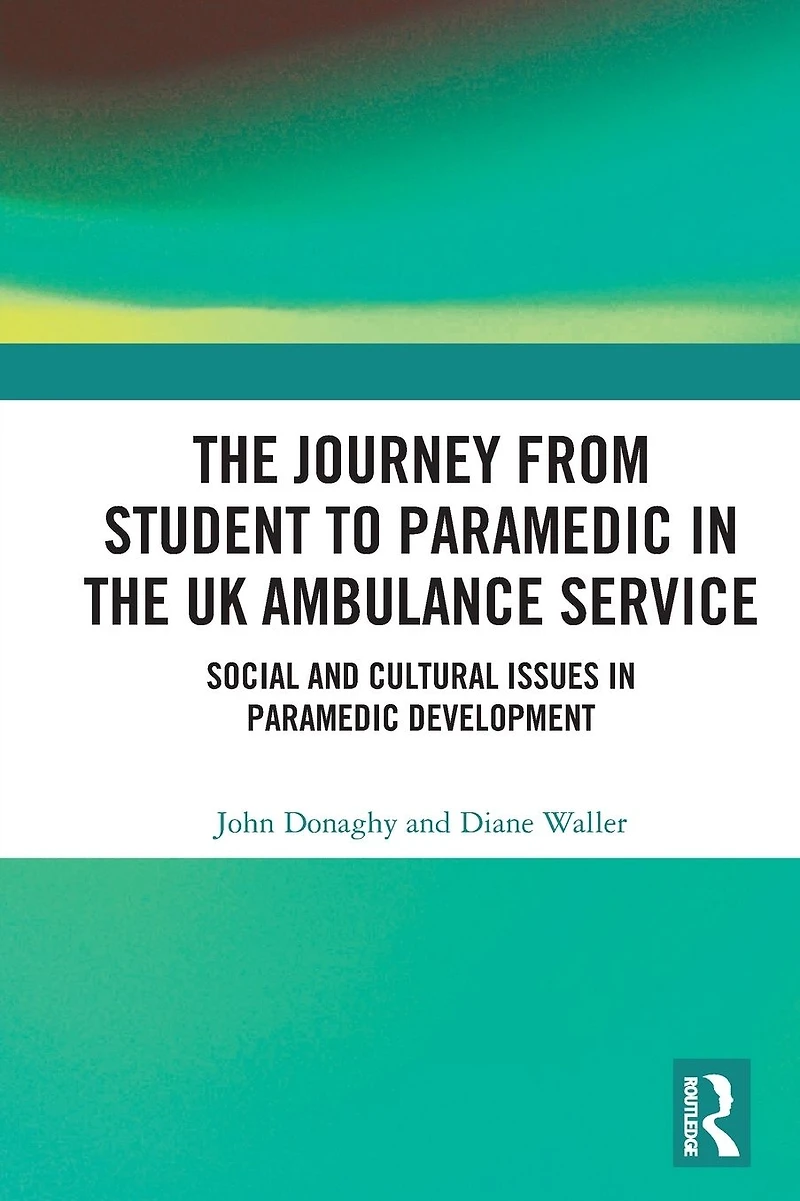 the Journey from Student to Paramedic UK Ambulance Service: Social and Cultural issues Development