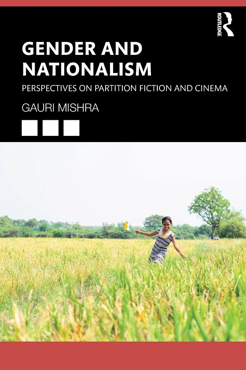 Gender and Nationalism: Perspectives on Partition Fiction Cinema