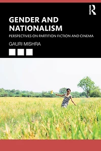 Gender and Nationalism: Perspectives on Partition Fiction Cinema