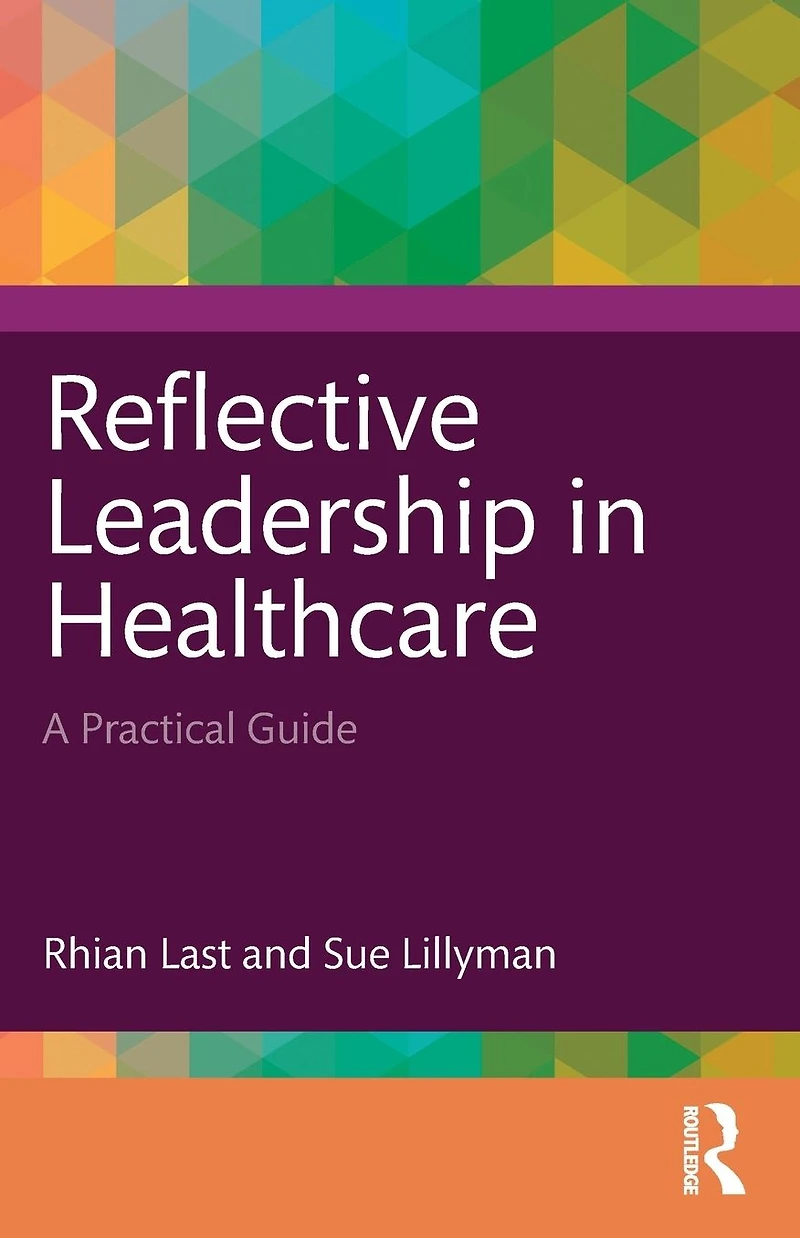 Reflective Leadership Healthcare: A Practical Guide
