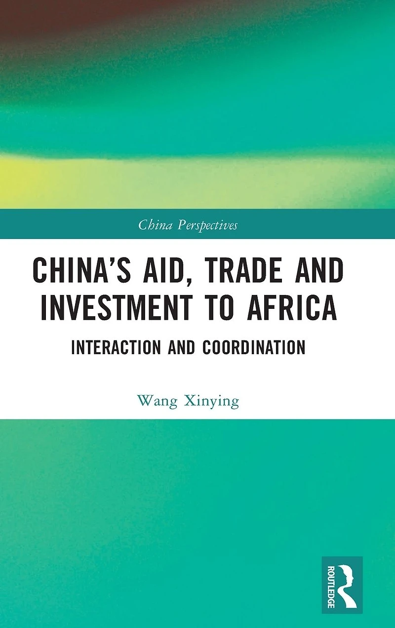 China's Aid, Trade and Investment to Africa: Interaction Coordination