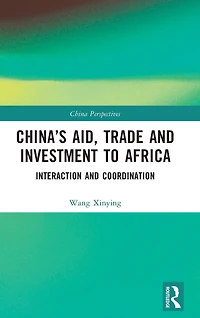 China's Aid, Trade and Investment to Africa: Interaction Coordination