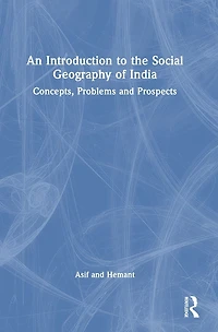 An Introduction to the Social Geography of India: Concepts, Problems and Prospects