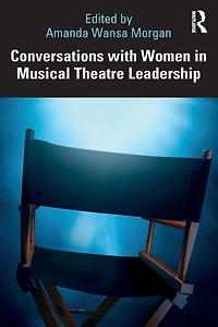 Conversations with Women Musical Theatre Leadership