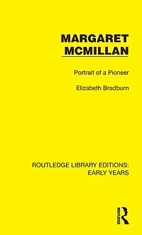 Margaret McMillan: Portrait of a Pioneer