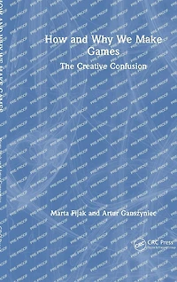 How and Why We Make Games: The Creative Confusion