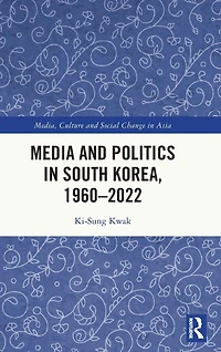 Media and Politics South Korea, 1960-2022