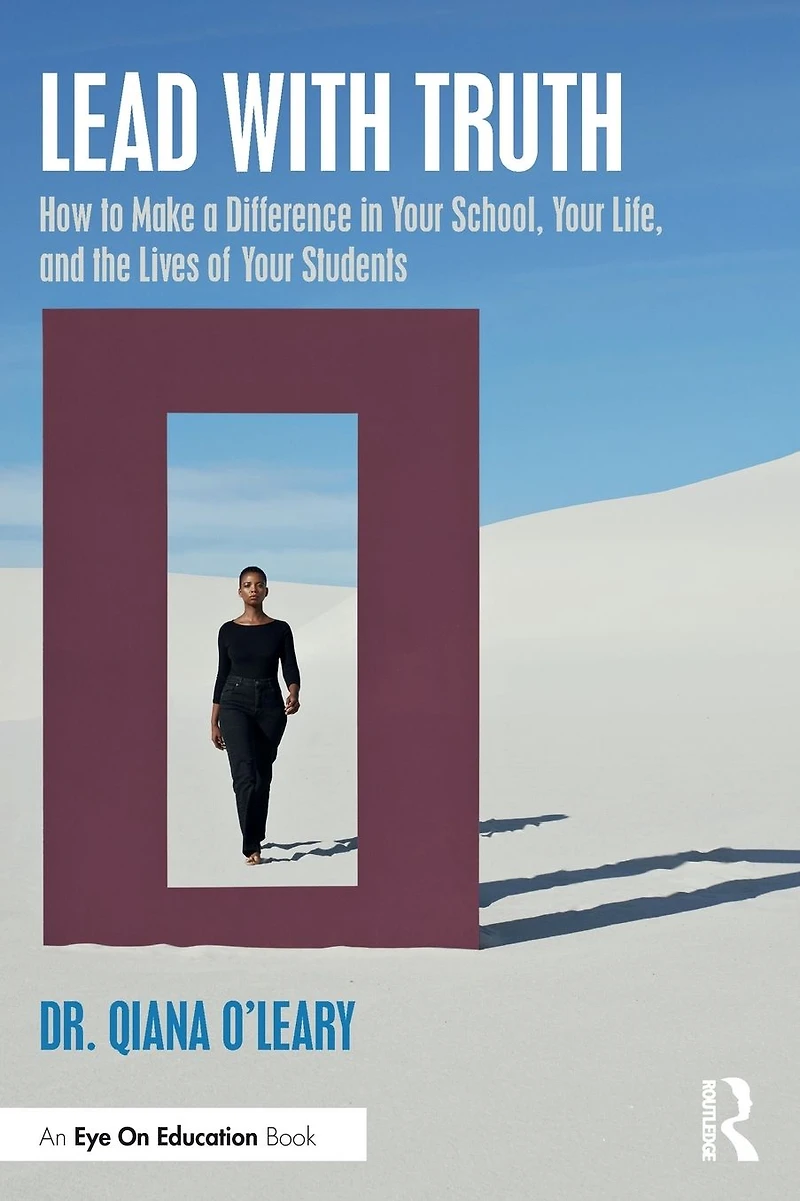 Lead with Truth: How to Make a Difference Your School, Life, and the Lives of Students