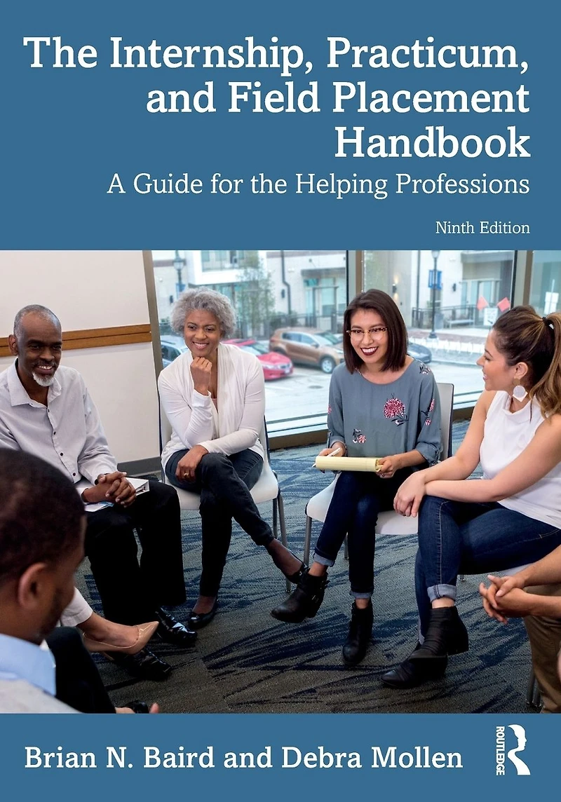 the Internship, Practicum, and Field Placement Handbook: A Guide for Helping Professions