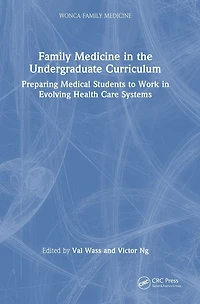Family Medicine the Undergraduate Curriculum: Preparing medical students to work evolving health care systems