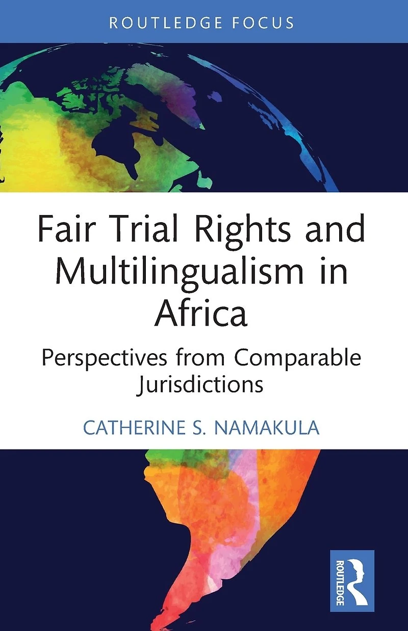 Fair Trial Rights and Multilingualism Africa: Perspectives from Comparable Jurisdictions