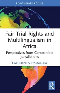 Fair Trial Rights and Multilingualism Africa: Perspectives from Comparable Jurisdictions