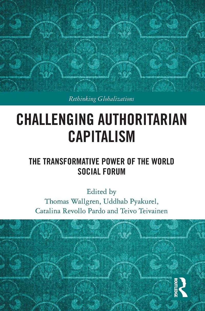 Challenging Authoritarian Capitalism: the Transformative Power of World Social Forum