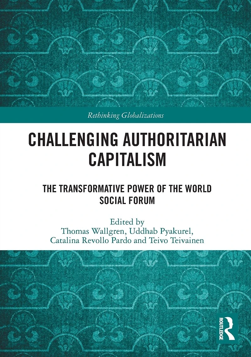 Challenging Authoritarian Capitalism: the Transformative Power of World Social Forum