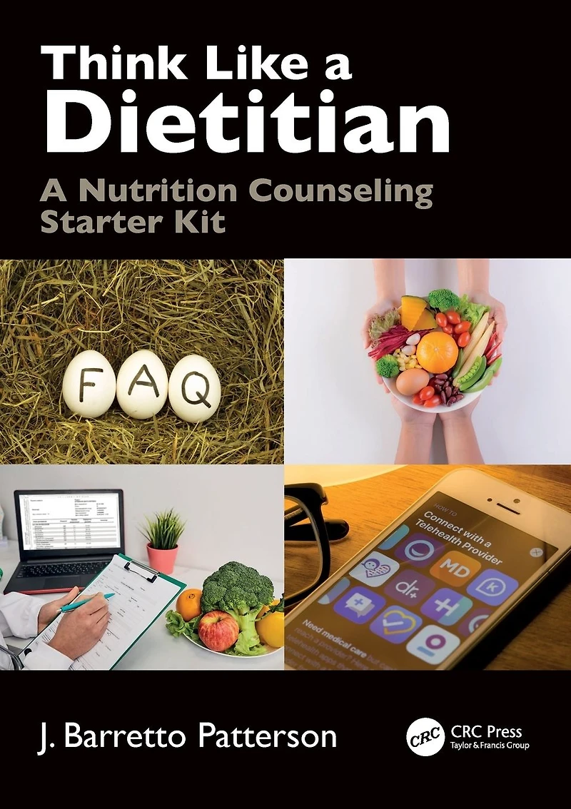 Think Like A Dietitian: Nutrition Counseling Starter Kit