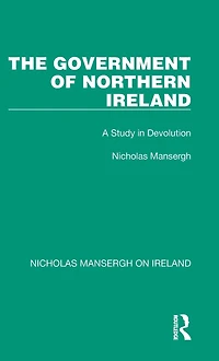 The Government of Northern Ireland: A Study Devolution