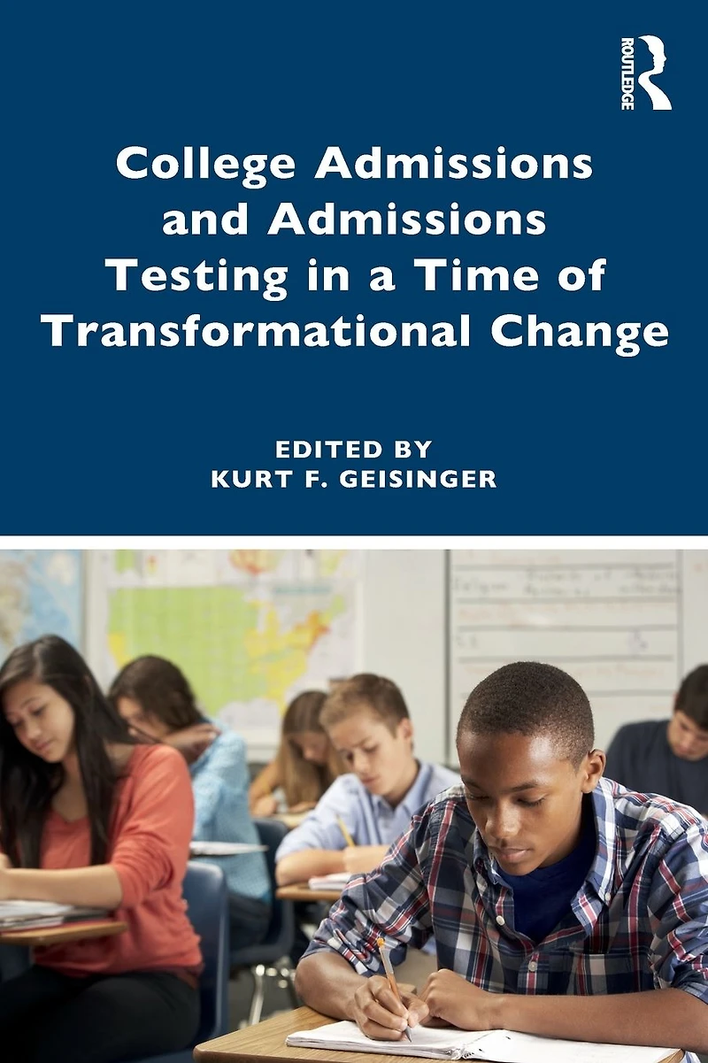 College Admissions and Testing a Time of Transformational Change