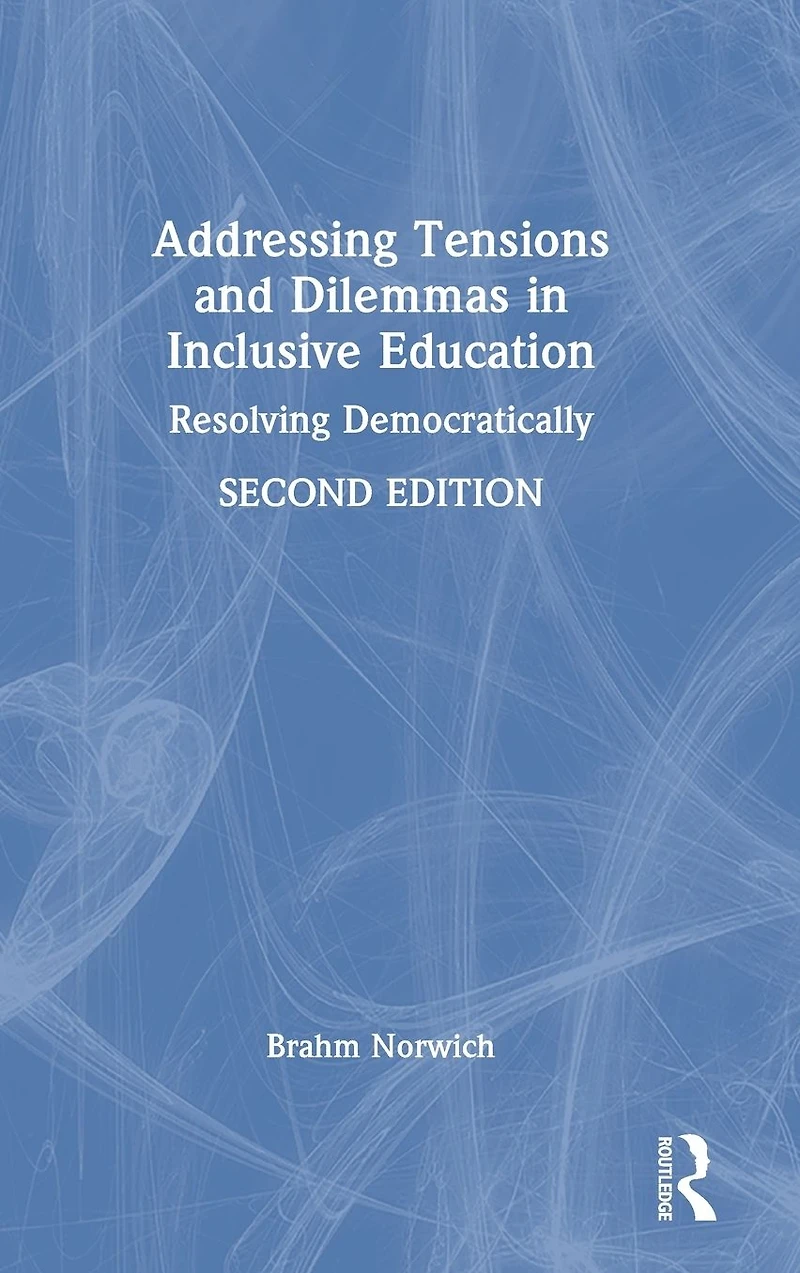 Addressing Tensions and Dilemmas Inclusive Education: Resolving Democratically