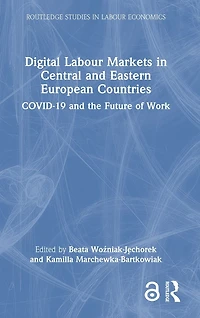 Digital Labour Markets Central and Eastern European Countries: COVID-19 the Future of Work