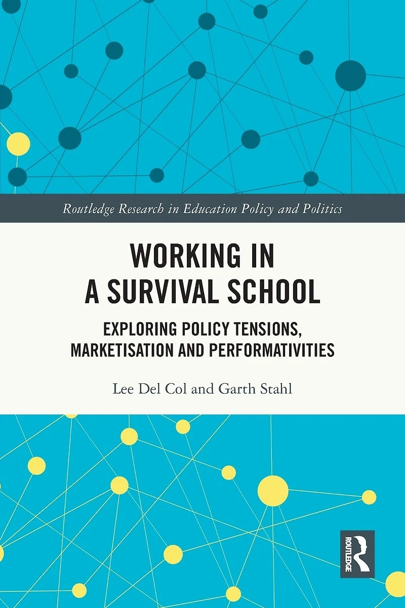Working a Survival School: Exploring Policy Tensions, Marketisation and Performativities
