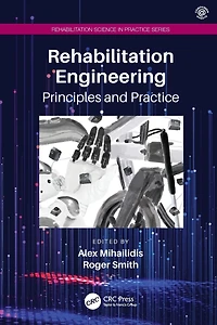 Rehabilitation Engineering: Principles and Practice