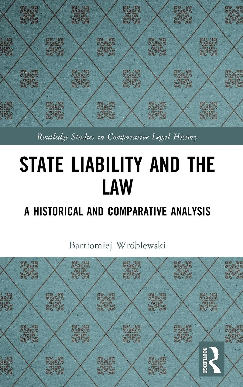 State Liability and the Law: A Historical Comparative Analysis