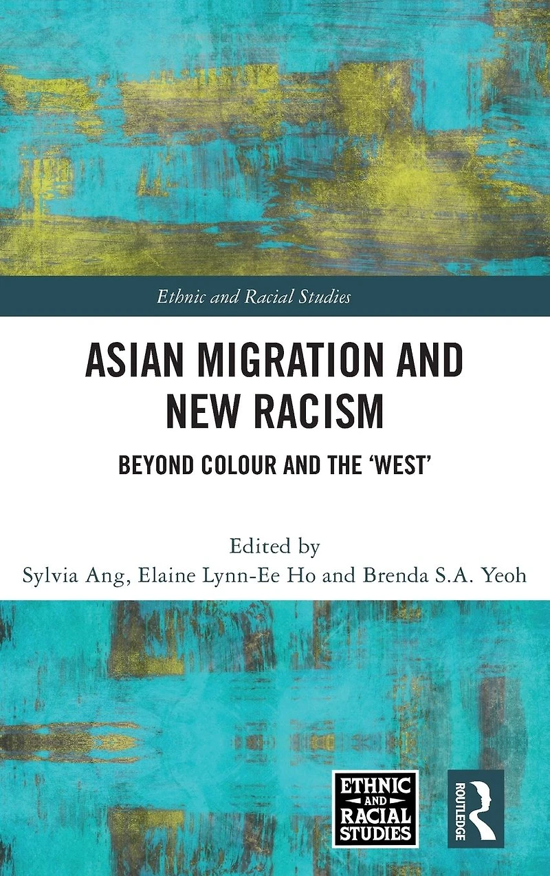 Asian Migration and New Racism: Beyond Colour the 'West'