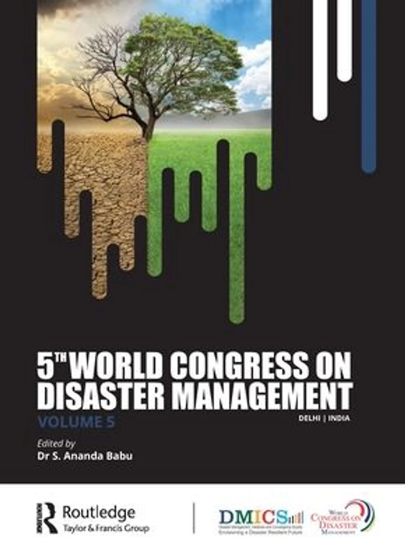 Fifth World Congress on Disaster Management: Volume V: Proceedings of the International Conference Management, November 24-27, 2021, New Delhi, India